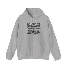 "The Legacy is Greatness" Heavy Blend Hoodie