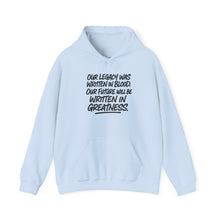 "The Legacy is Greatness" Heavy Blend Hoodie