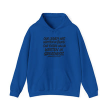 "The Legacy is Greatness" Heavy Blend Hoodie