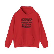 "The Legacy is Greatness" Heavy Blend Hoodie