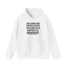 "The Legacy is Greatness" Heavy Blend Hoodie